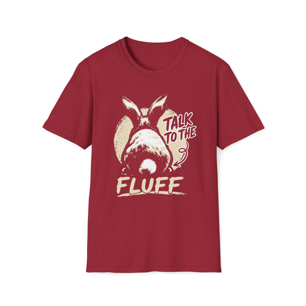 Talk To The Fluff Rabbit T-Shirt