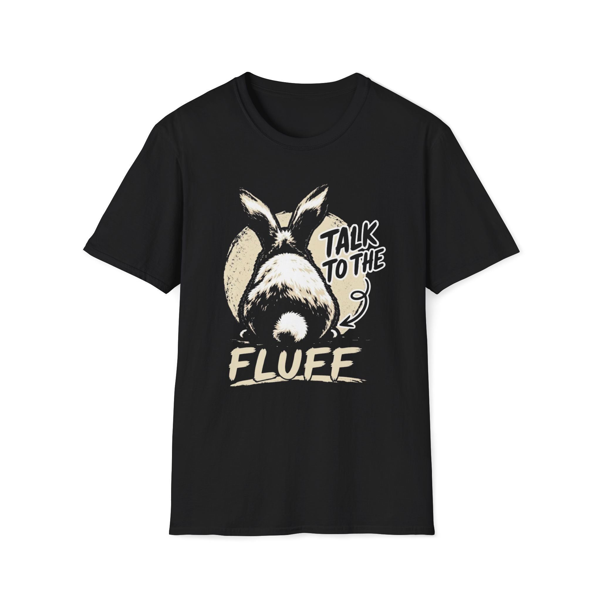 Talk To The Fluff Rabbit T-Shirt