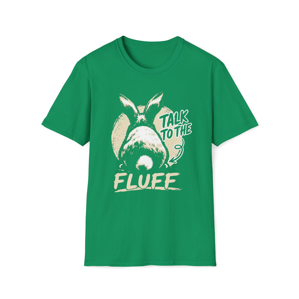 Talk To The Fluff Rabbit T-Shirt
