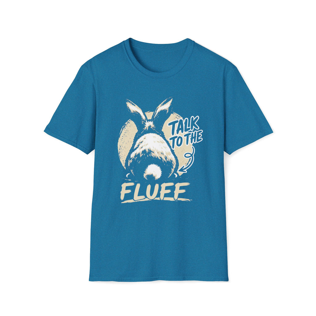 Talk To The Fluff Rabbit T-Shirt