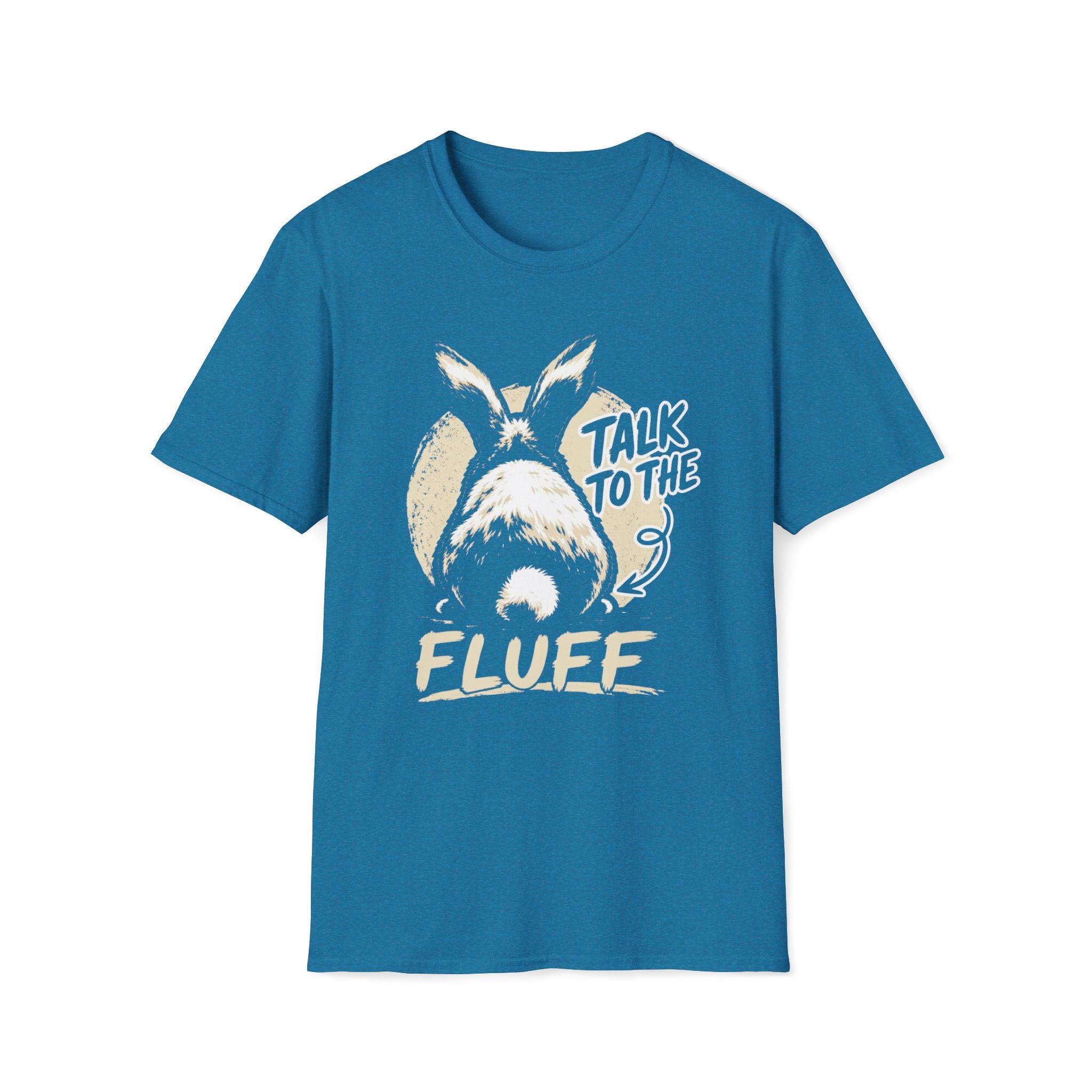 Talk To The Fluff Rabbit T-Shirt